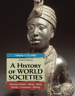 A History of World Societies, Volume 1 by Merry E. Wiesner-Hanks; Patricia Buckley Ebrey; Roger B. Beck; Jerry Davila; Clare Haru Crowston; John P. McKay - Twelfth Edition, 2021 from Macmillan Student Store