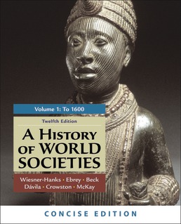 Cover: A History of World Societies, Concise Edition, Volume 1, 12th Edition by Merry E. Wiesner-Hanks; Patricia Buckley Ebrey; Roger B. Beck; Jerry Davila; Clare Haru Crowston; John P. McKay