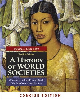 Cover: A History of World Societies, Concise Edition, Volume 2, 12th Edition by Merry E. Wiesner-Hanks; Patricia Buckley Ebrey; Roger B. Beck; Jerry Davila; Clare Haru Crowston; John P. McKay