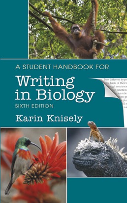 A Student Handbook for Writing in Biology for University of West Florida by Karin Knisely - Sixth Edition, 2021 from Macmillan Student Store