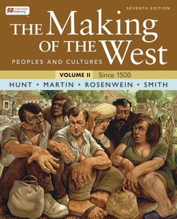 Cover: The Making of the West, Volume 2, 7th Edition by Lynn Hunt; Thomas R. Martin; Barbara Rosenwein; Bonnie Smith