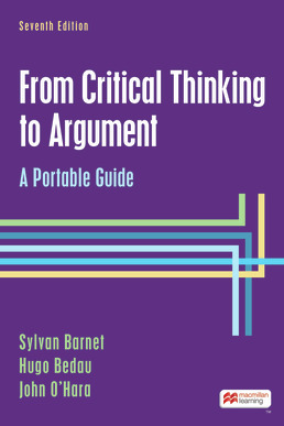 From Critical Thinking to Argument by Sylvan Barnet; Hugo Bedau; John O'Hara - Seventh Edition, 2023 from Macmillan Student Store