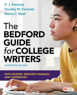 The Bedford Guide for College Writers with Reader, Research Manual, and Handbook by X. J. Kennedy; Dorothy M. Kennedy; Marcia F. Muth - Thirteenth Edition, 2023 from Macmillan Student Store