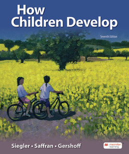 How Children Develop by Robert S. Siegler; Jenny Saffran; Nancy Eisenberg; Elizabeth Gershoff; Campbell Leaper - Seventh Edition, 2024 from Macmillan Student Store