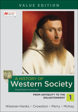 Cover: A History of Western Society, Value Edition, Volume 1, 14th Edition by Merry E. Wiesner-Hanks; Clare Haru Crowston; Joe Perry; John P. McKay