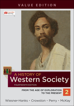 Cover: A History of Western Society, Value Edition, Volume 2, 14th Edition by Merry E. Wiesner-Hanks; Clare Haru Crowston; Joe Perry; John P. McKay