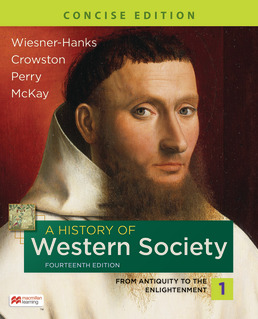 A History of Western Society, Concise Edition, Volume 1 by Merry E. Wiesner-Hanks; Clare Haru Crowston; Joe Perry; John P. McKay - Fourteenth Edition, 2023 from Macmillan Student Store