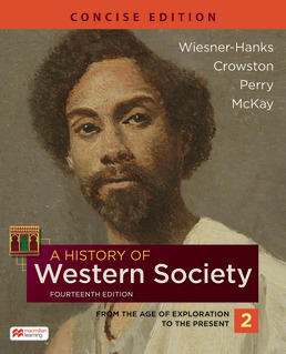 A History of Western Society, Concise Edition, Volume 2 by Merry E. Wiesner-Hanks; Clare Haru Crowston; Joe Perry; John P. McKay - Fourteenth Edition, 2023 from Macmillan Student Store