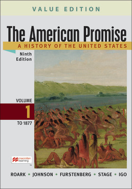 Cover: The American Promise, Value Edition, Volume 1, 9th Edition by James L. Roark; Michael Johnson; Francois Furstenberg; Sarah Stage; Sarah Igo