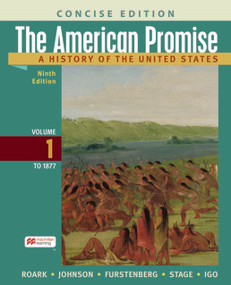 Cover: The American Promise: A Concise History, Volume 1, 9th Edition by James L. Roark; Michael P. Johnson; Sarah Stage; Francois Furstenberg; Sarah Igo