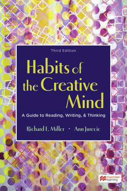 Habits of the Creative Mind by Richard E. Miller; Ann Jurecic - Third Edition, 2024 from Macmillan Student Store