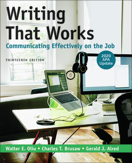 Writing That Works: Communicating Effectively on the Job with 2020 APA Update by Walter E. Oliu; Charles T. Brusaw; Gerald J. Alred - Thirteenth Edition, 2020 from Macmillan Student Store