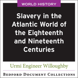 Slavery in the Atlantic World of the Eighteenth and Nineteenth Centuries by Urmi Engineer Willoughby - First Edition, 2021 from Macmillan Student Store