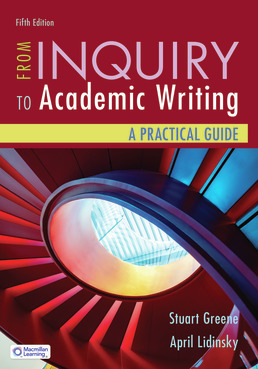 Cover: From Inquiry to Academic Writing: A Practical Guide, 6th Edition by Stuart Greene; April Lidinsky