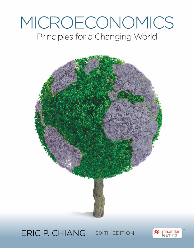 Cover: Microeconomics: Principles for a Changing World, 6th Edition by Eric Chiang