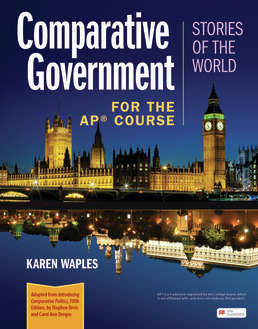 Comparative Government: Stories of the World for the AP® Course, First Edition, by Karen Waples; Stephen Orvis; Carol Ann Drogus - ©2023 from BFW High School Publishers