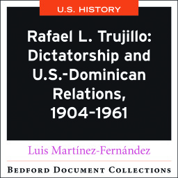 Rafael L. Trujillo: Dictatorship and U.S. - Dominican Relations, 1904-1961 by Luis Martinez-Fernandez - First Edition, 2022 from Macmillan Student Store