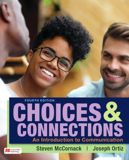 Cover of <em>Choices and Connections</em>, fourth edition by Steven McCornack and Joseph Ortiz. Cover shows one young woman smiling. Next to her is a smiling young man. Facing away from the camera, looking at the other two people, is another young man.