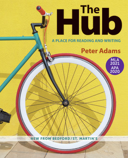 The Hub with 2020 APA and 2021 MLA Updates by Peter Adams - First Edition, 2021 from Macmillan Student Store