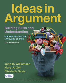 Cover: Ideas in Argument, 2nd Edition by John R. Williamson; Mary Jo Zell; Elizabeth Davis