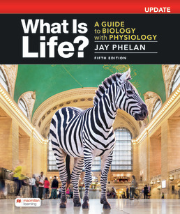 Cover: What Is Life? A Guide to Biology with Physiology, Update, 5th Edition by Jay Phelan