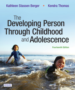Cover: The Developing Person Through Childhood and Adolescence, 14th Edition by Kathleen Stassen Berger; Kendra Thomas