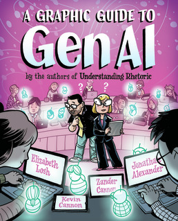 Cover: A Graphic Guide to Gen AI, 1st Edition by Elizabeth Losh; Jonathan Alexander; Zander Cannon; Kevin Cannon