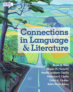 Cover: Connections in Language & Literature (High School), 1st Edition by Renee Shea; Megan M. Harowitz; Natalie Landaeta Castillo; Katherine E. Cordes; Natalie Landaeta Castillo; Carlos A. Escobar; Robin Dissin Aufses