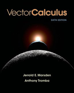 Vector Calculus by Jerrold E. Marsden; Anthony Tromba - Sixth Edition, 2013 from Macmillan Student Store