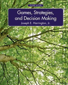 Games, Strategies, and Decision Making by Joseph Harrington - Second Edition, 2015 from Macmillan Student Store