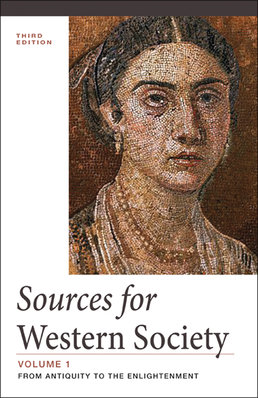 Sources for Western Society, Volume 1 by John P. McKay; Clare Haru Crowston; Merry E. Wiesner-Hanks; Joe Perry  - Third Edition, 2014 from Macmillan Student Store