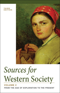 Sources for Western Society, Volume 2 by John P. McKay; Clare Haru Crowston; Merry E. Wiesner-Hanks; Joe Perry  - Third Edition, 2014 from Macmillan Student Store