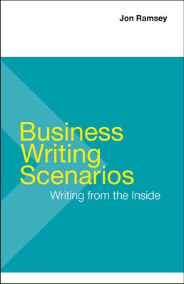 Cover: Business Writing Scenarios, 1st Edition by Jon Ramsey