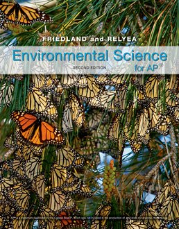 Environmental Science for AP®, Second Edition, by Andrew Friedland; Rick Relyea - ©2015 from BFW High School Publishers