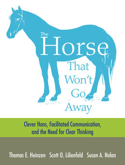 Cover: The Horse That Won't Go Away, 1st Edition by Thomas Heinzen; Scott Lilienfeld; Susan Nolan