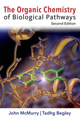 Cover: The Organic Chemistry of Biological Pathways, 2nd Edition by John E. McMurry; Tadhg P. Begley